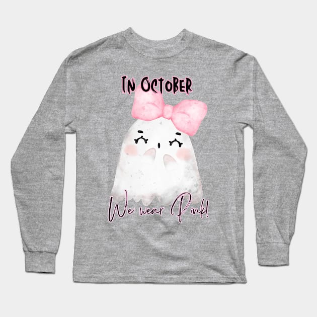 Breast Cancer Month In October we Wear Pink Long Sleeve T-Shirt by Daisy Blue Designs